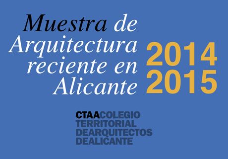 Muestra de Arquitectura reciente CTAA 2014-2015.